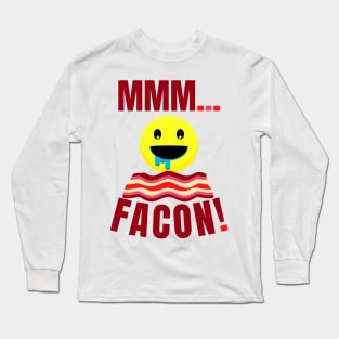 MMM...FACON! Long Sleeve T-Shirt